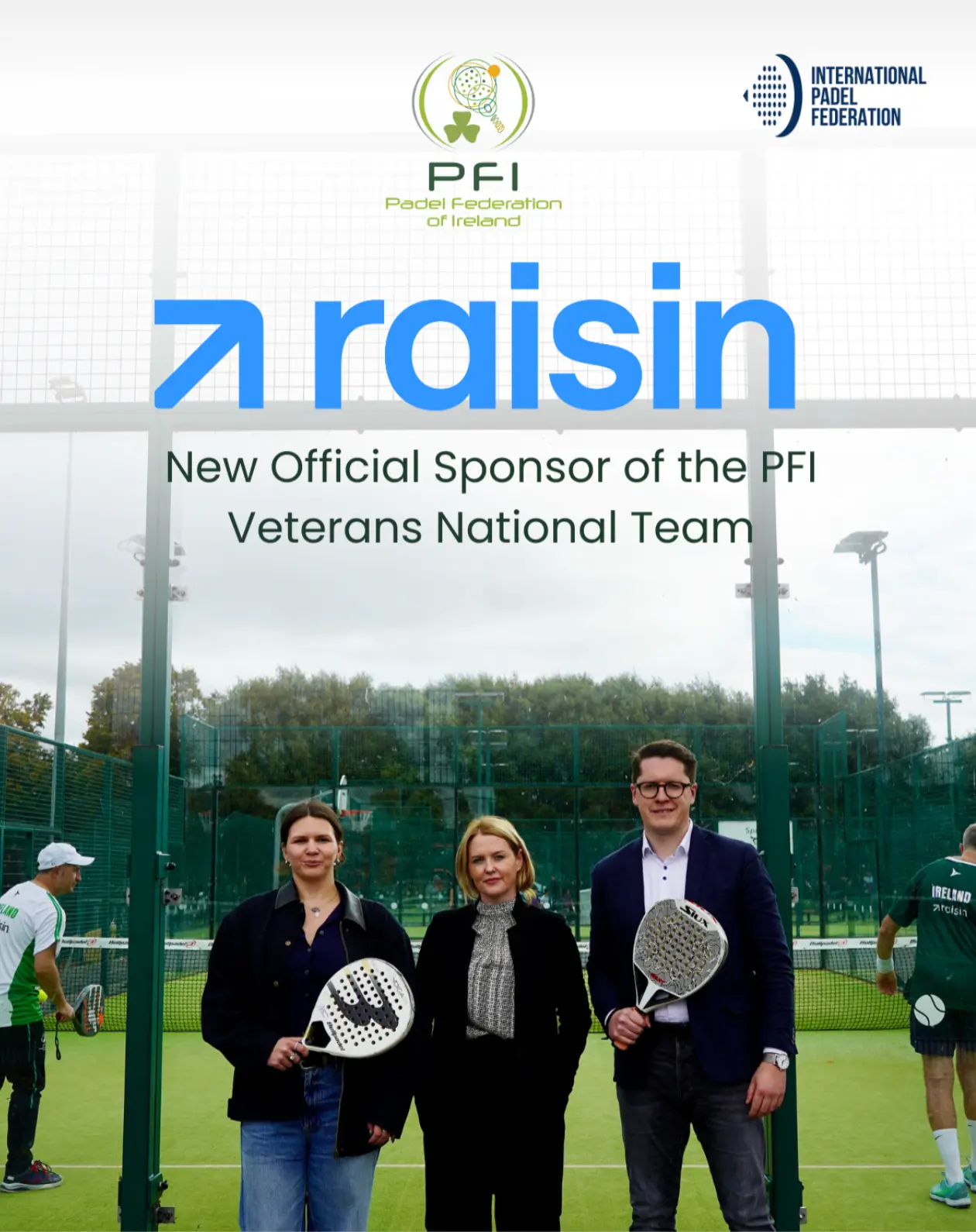 Raisin team with Padel Federation of Ireland officials announcing sponsorship of the Veterans National Team.